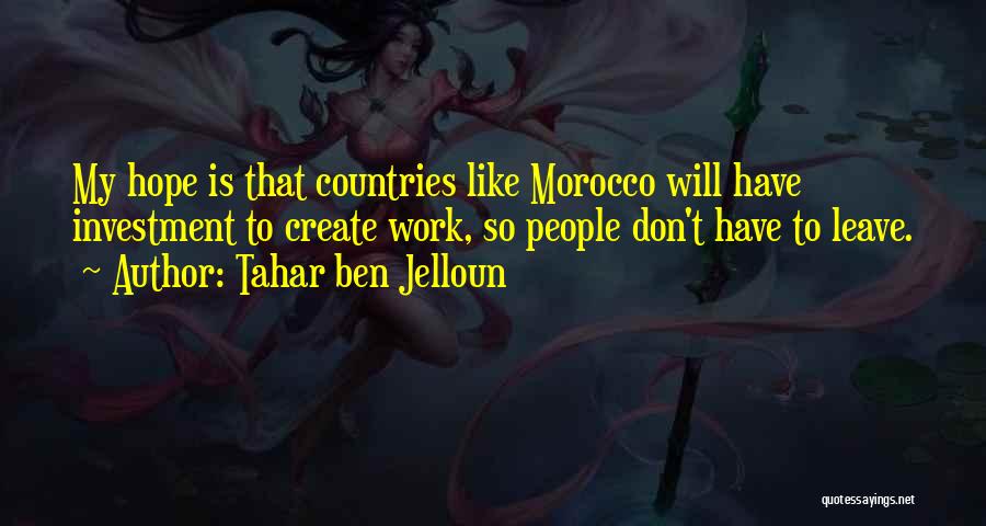 Ben Jelloun Quotes By Tahar Ben Jelloun