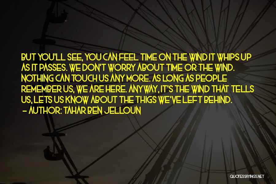 Ben Jelloun Quotes By Tahar Ben Jelloun