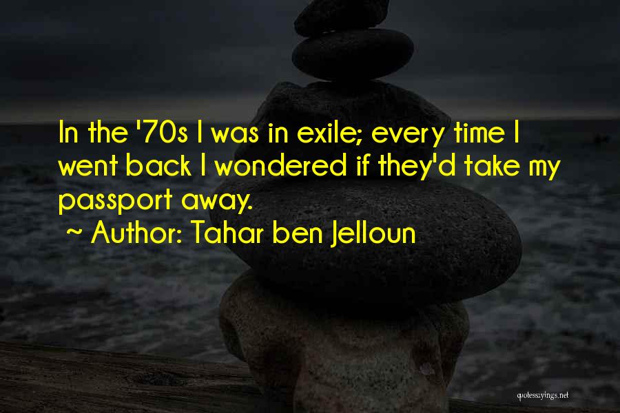 Ben Jelloun Quotes By Tahar Ben Jelloun