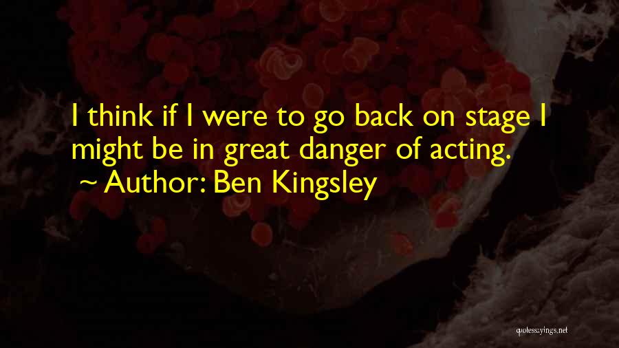 Ben Kingsley Quotes 1189582