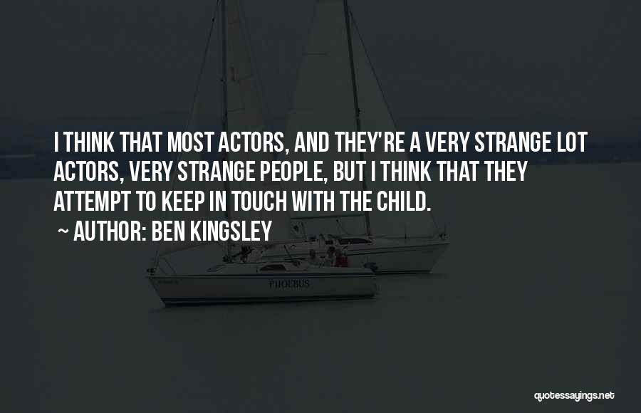 Ben Kingsley Quotes 1298469