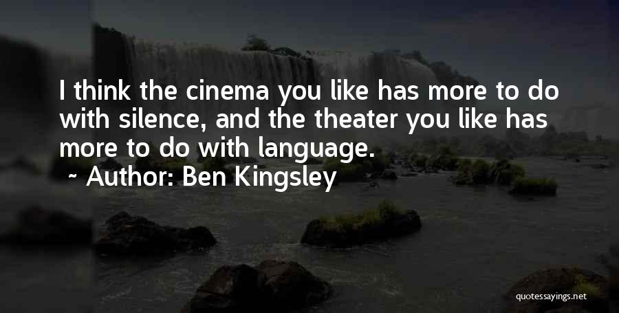 Ben Kingsley Quotes 1509033