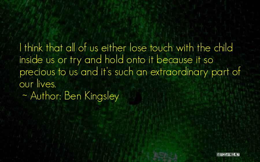 Ben Kingsley Quotes 1513340