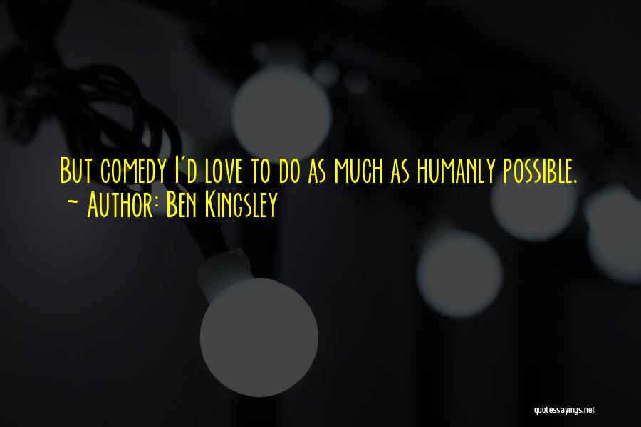 Ben Kingsley Quotes 2079646