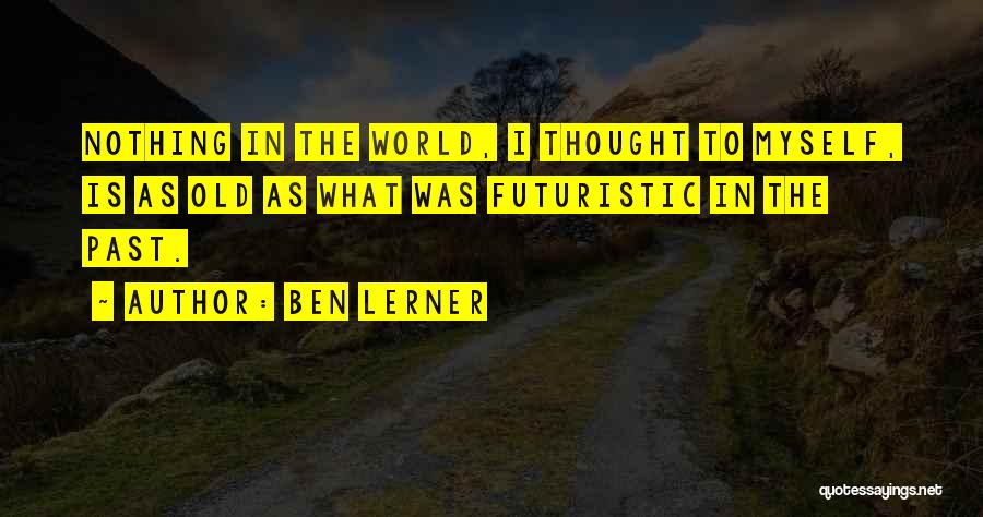 Ben Lerner Quotes 1134927