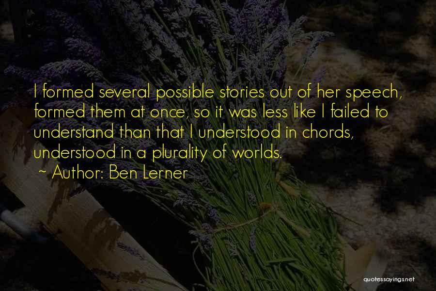 Ben Lerner Quotes 1305603