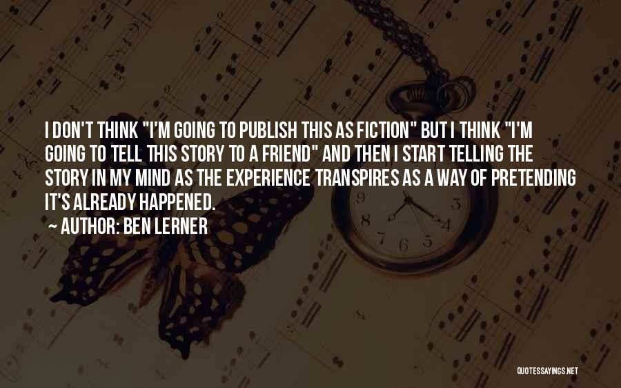 Ben Lerner Quotes 1373538