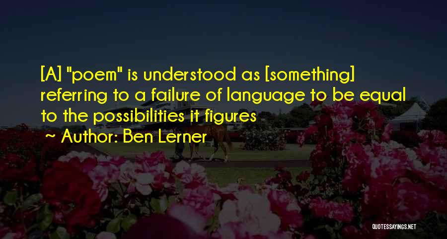 Ben Lerner Quotes 944677