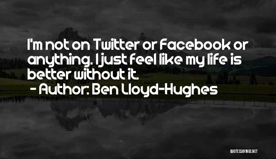 Ben Lloyd-Hughes Quotes 1076406