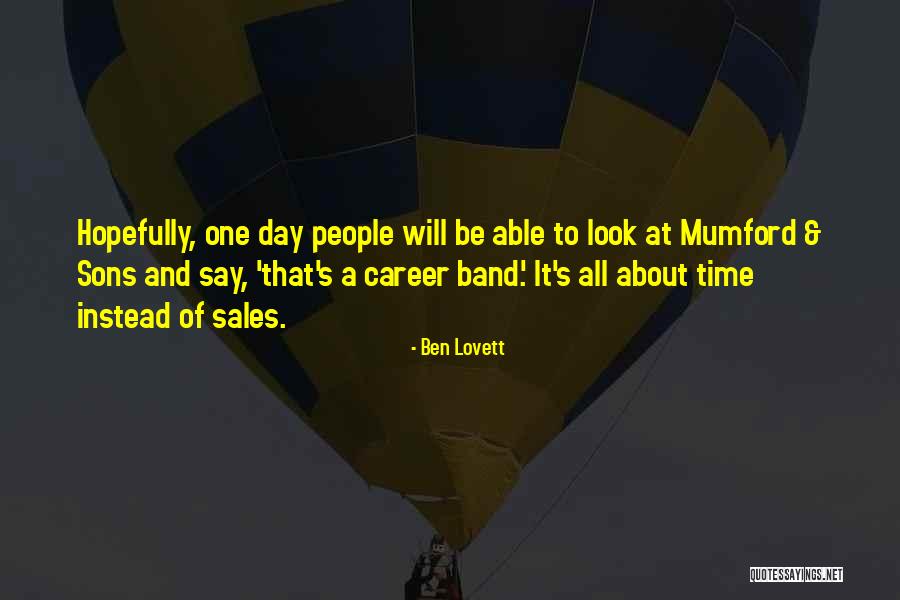 Ben Lovett Quotes 1521853 Ben Lovett Quotes 1521853