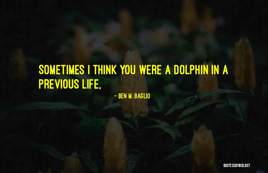 Ben M. Baglio Quotes 1013451 Ben M. Baglio Quotes 1013451