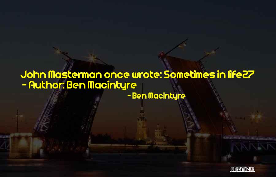 Ben Macintyre Quotes 1343036