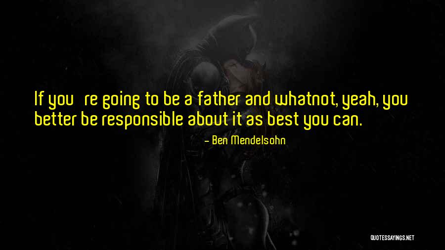 Ben Mendelsohn Quotes 670493