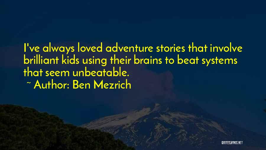 Ben Mezrich Quotes 758386