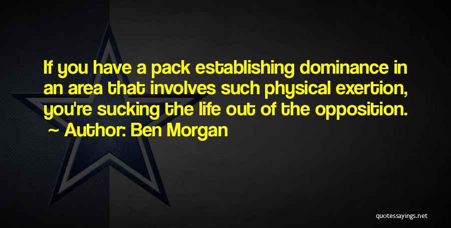 Ben Morgan Quotes 881134