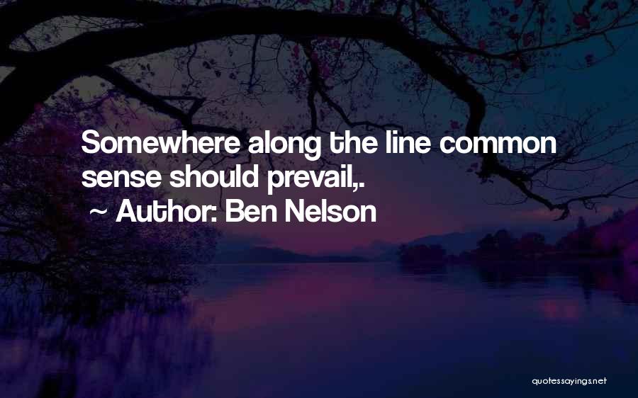 Ben Nelson Quotes 138135