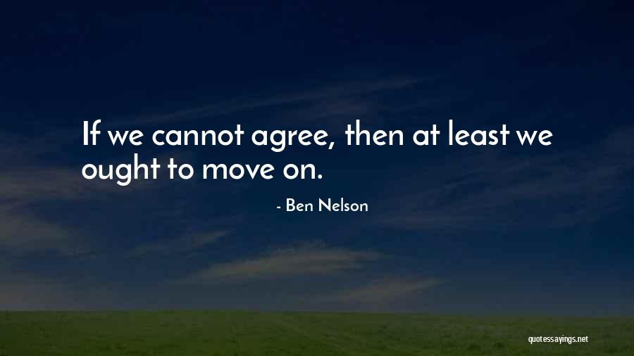 Ben Nelson Quotes 155887