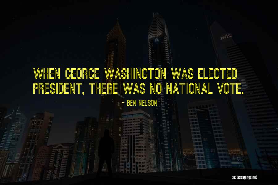 Ben Nelson Quotes 340730 Ben Nelson Quotes 340730