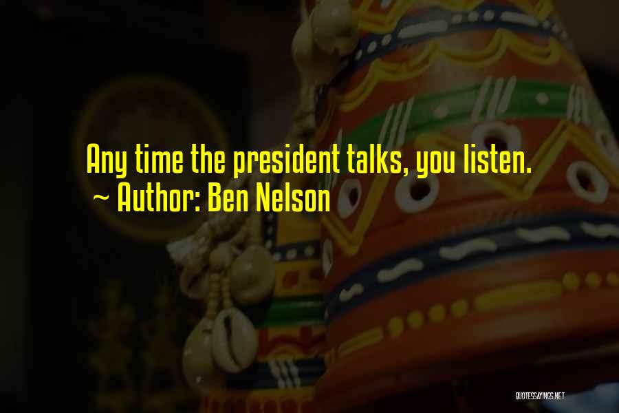 Ben Nelson Quotes 688620