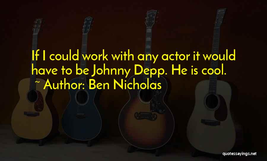 Ben Nicholas Quotes 193534