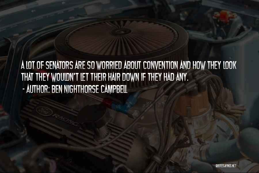 Ben Nighthorse Campbell Quotes 1266980