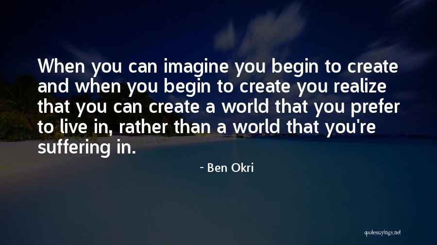 Ben Okri Quotes 1113342