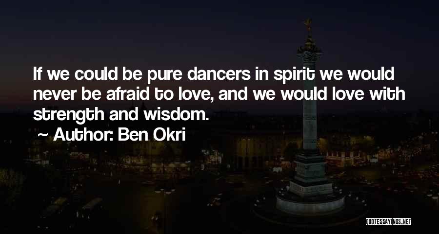 Ben Okri Quotes 2092130