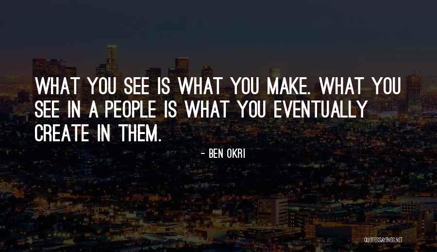 Ben Okri Quotes 2190726 Ben Okri Quotes 2190726