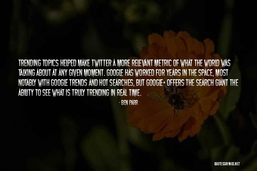 Ben Parr Quotes 852165 Ben Parr Quotes 852165