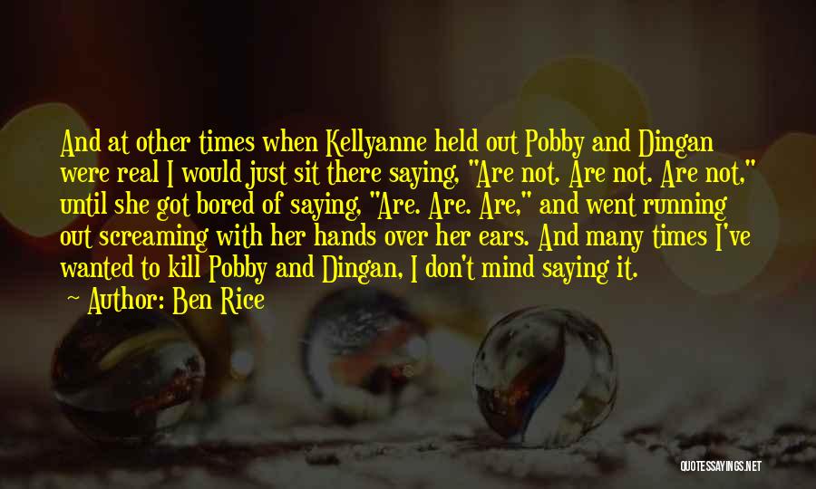 Ben Rice Quotes 587359