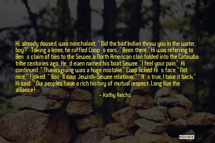 Ben Rich Quotes By Kathy Reichs Ben Rich Quotes By Kathy Reichs