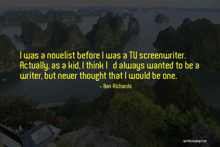 Ben Richards Quotes 1670684 Ben Richards Quotes 1670684