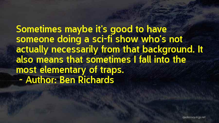 Ben Richards Quotes 1901326