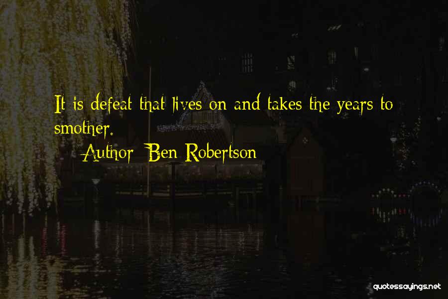 Ben Robertson Quotes 1530741