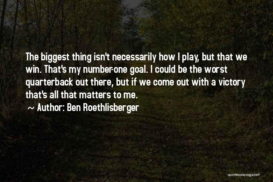 Ben Roethlisberger Quotes 1511883