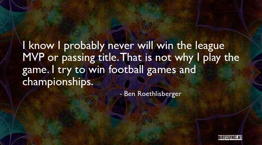 Ben Roethlisberger Quotes 1905089