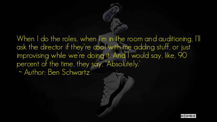 Ben Schwartz Quotes 558637