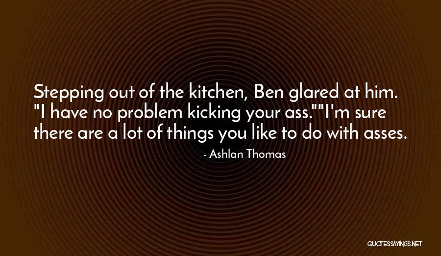 Ben Scott Quotes By Ashlan Thomas Ben Scott Quotes By Ashlan Thomas