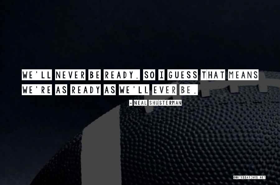 Ben Scott Quotes By Neal Shusterman Ben Scott Quotes By Neal Shusterman