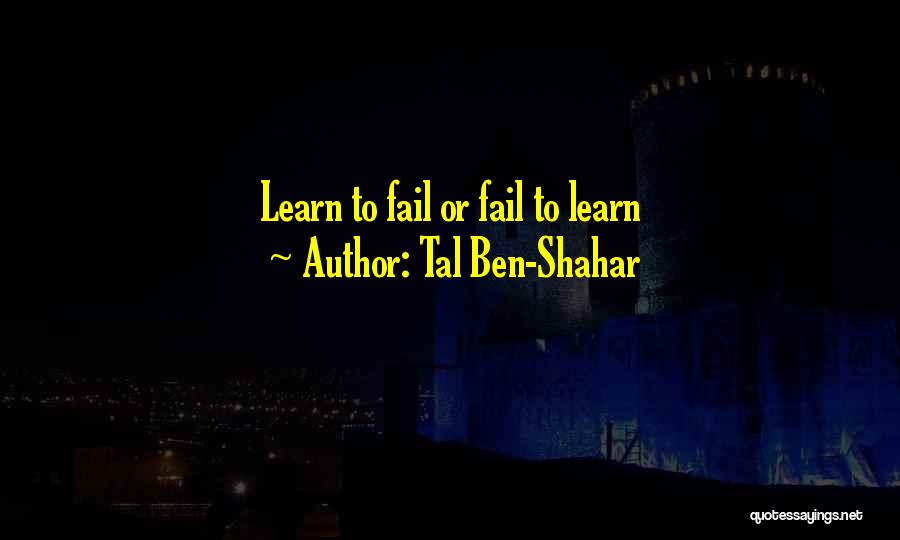 Ben Shahar Quotes By Tal Ben-Shahar