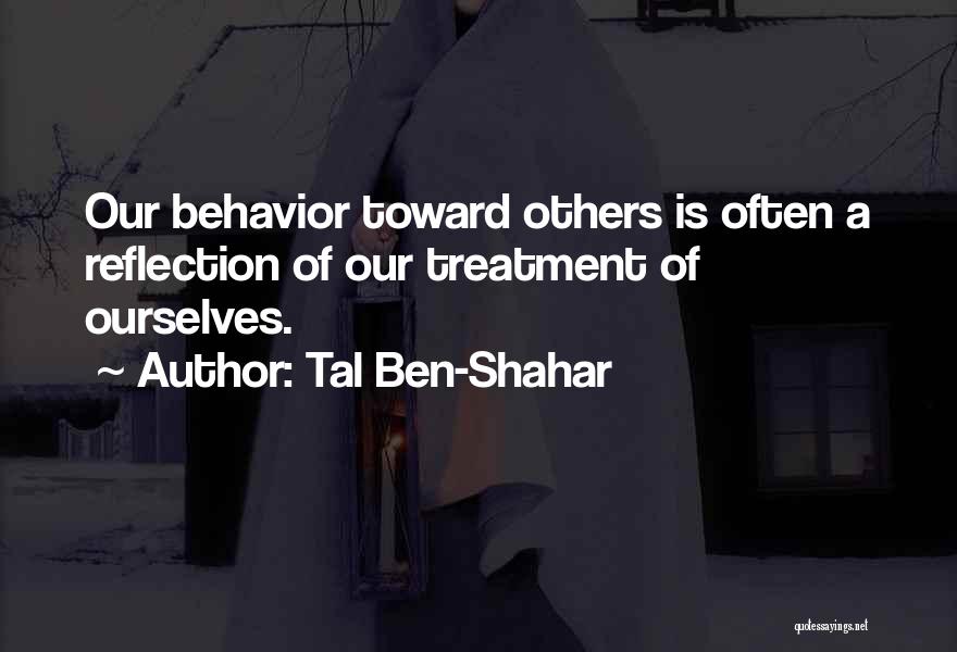 Ben Shahar Quotes By Tal Ben-Shahar