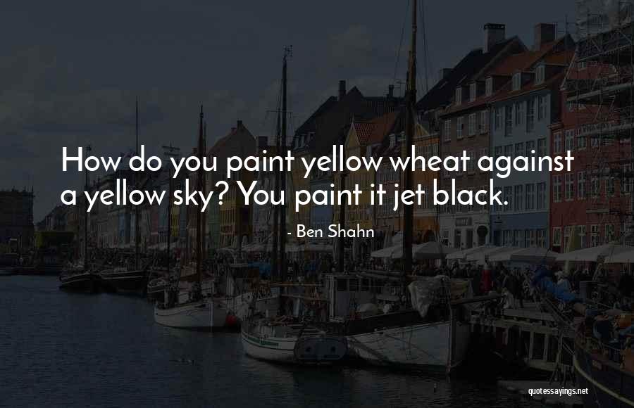 Ben Shahn Quotes 1855056 Ben Shahn Quotes 1855056