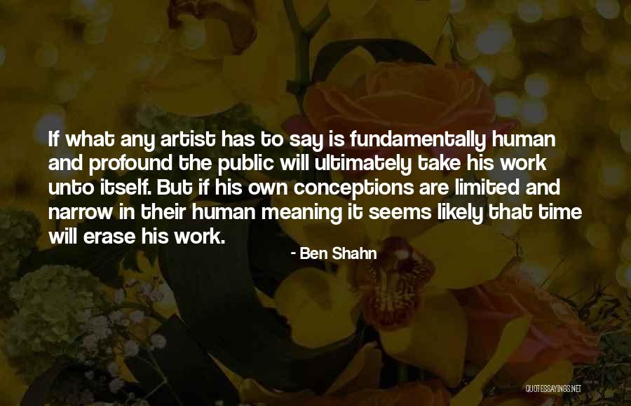 Ben Shahn Quotes 709600