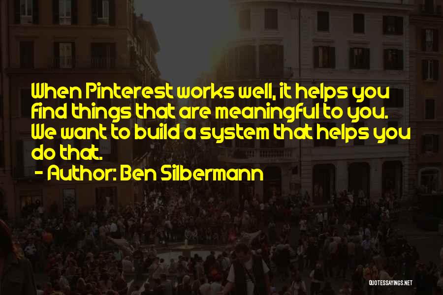 Ben Silbermann Quotes 241656