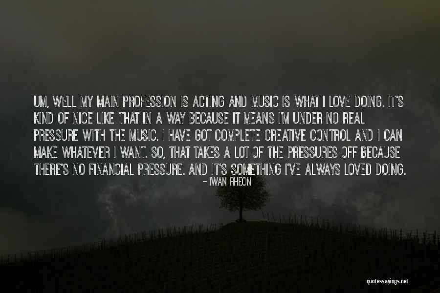 Ben To Florian Quotes By Iwan Rheon Ben To Florian Quotes By Iwan Rheon