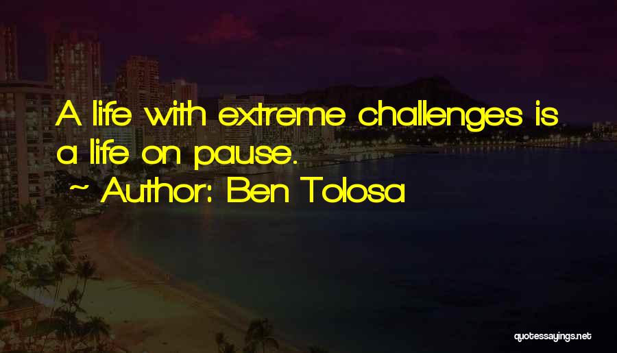 Ben Tolosa Quotes 105567