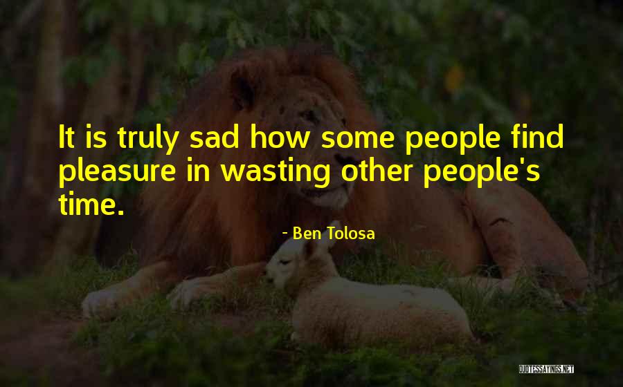 Ben Tolosa Quotes 1584459