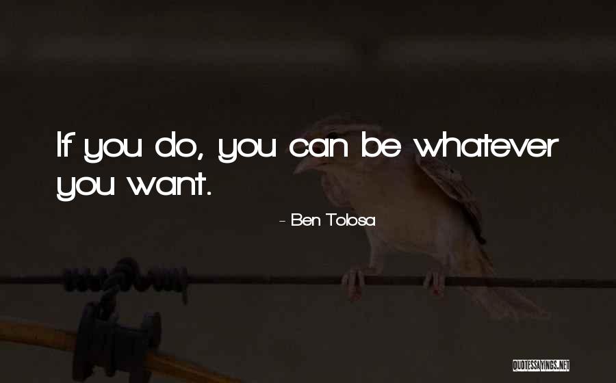 Ben Tolosa Quotes 2077396 Ben Tolosa Quotes 2077396