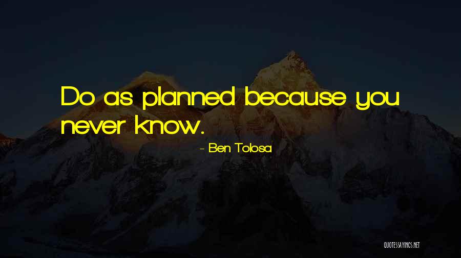 Ben Tolosa Quotes 727759