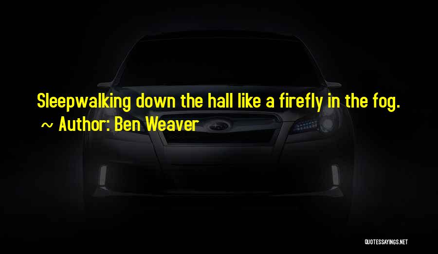 Ben Weaver Quotes 1079209